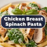 Chicken Breast Spinach Pasta