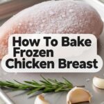 How To Bake Frozen Chicken Breast