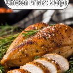 Oven Roasted Chicken Breast Recipe
