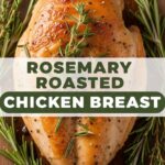 Rosemary Roasted Chicken Breast