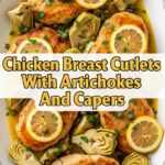 Chicken Breast Cutlets With Artichokes And Capers