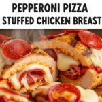 Pepperoni Pizza Stuffed Chicken Breast