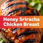 Honey Sriracha Chicken Breast