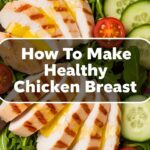 How To Make Healthy Chicken Breast