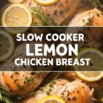 Slow Cooker Lemon Chicken Breast