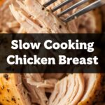 Slow Cooking Chicken Breast