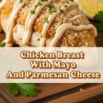 Chicken Breast With Mayo And Parmesan Cheese