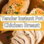 Tender Instant Pot Chicken Breast