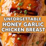 Unforgettable Honey Garlic Chicken Breast