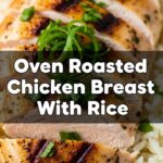 Oven Roasted Chicken Breast With Rice