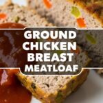 Ground Chicken Breast Meatloaf