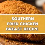 Southern Fried Chicken Breast Recipe
