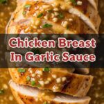 Chicken Breast In Garlic Sauce
