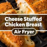 Cheese Stuffed Chicken Breast Air Fryer
