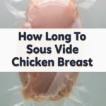 How Long To Sous Vide Chicken Breast